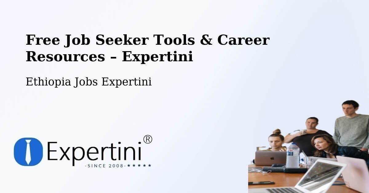 Free Job Seeker Tools & Career Resources – Shambu - Shambu, Ethiopia Jobs Expertini