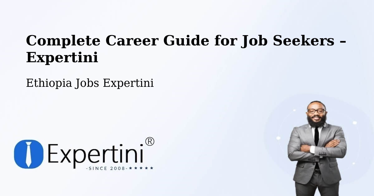 Career Guide for Job Seekers – Shambu - Shambu, Ethiopia Jobs Expertini