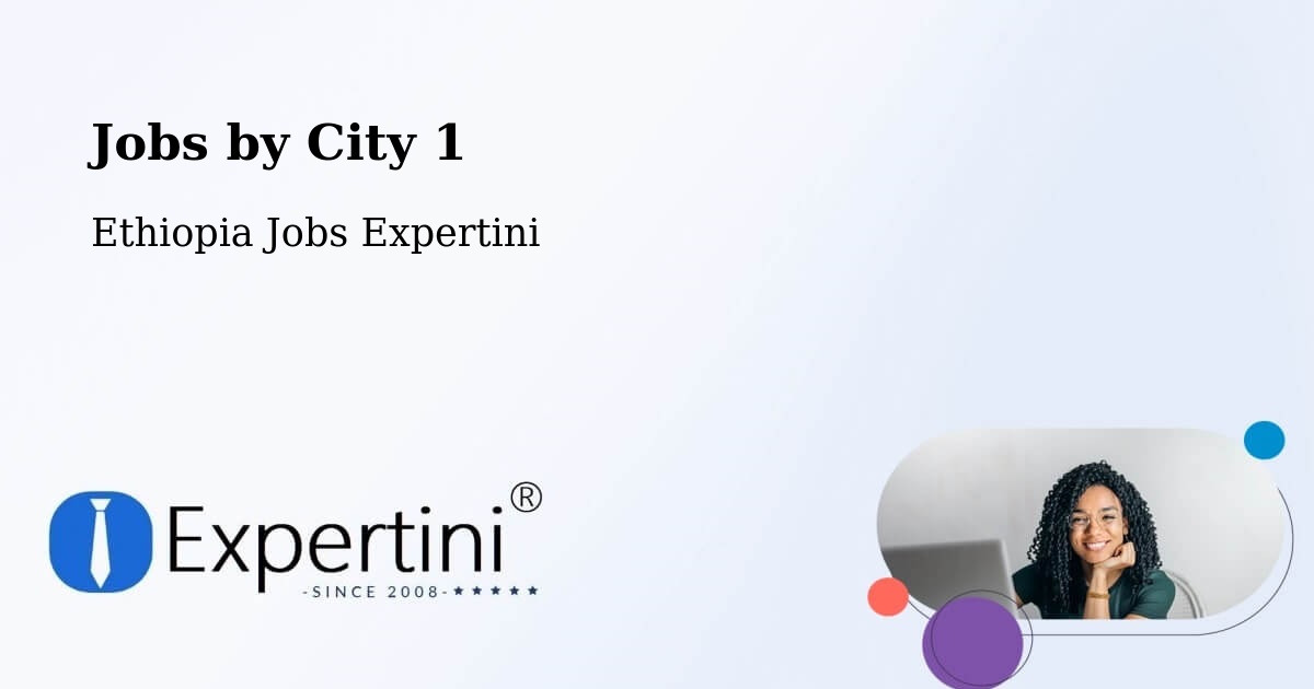 City Jobs in Ethiopia - Expertini