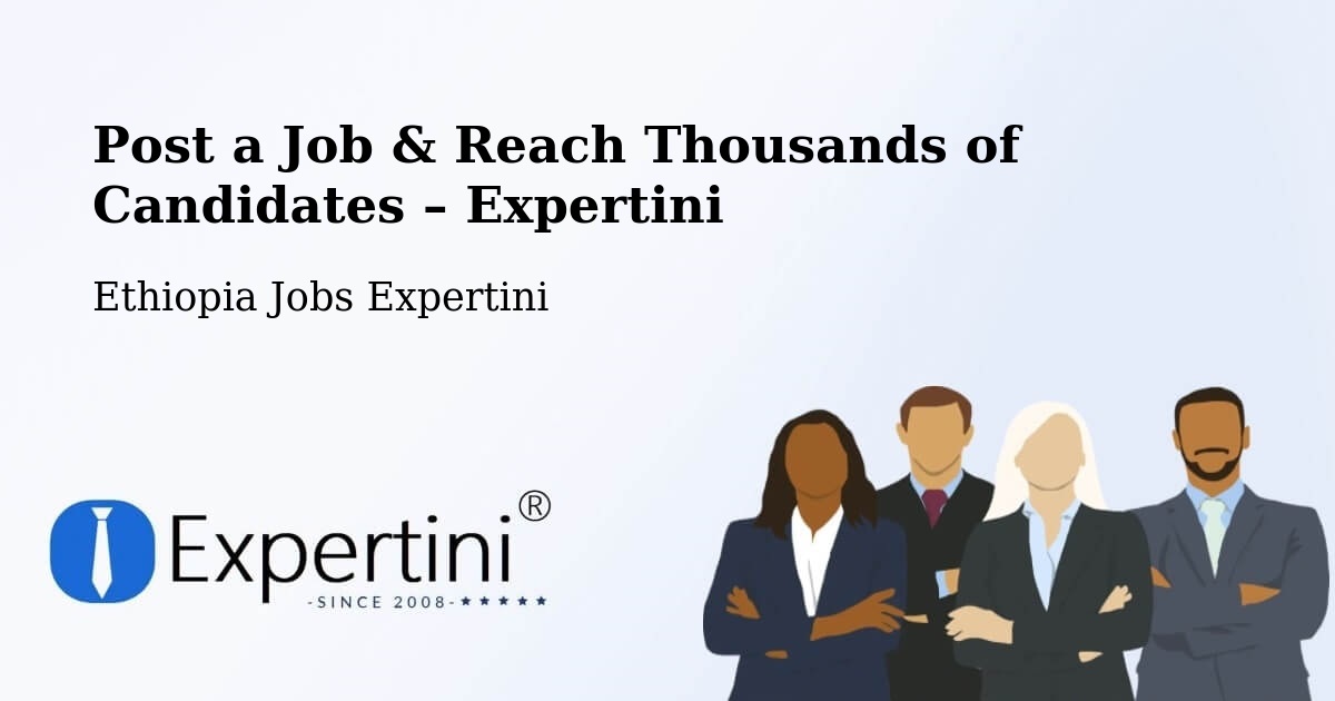 Post a Job in Shambu – Hire the Right Talent - Shambu, Ethiopia Jobs Expertini