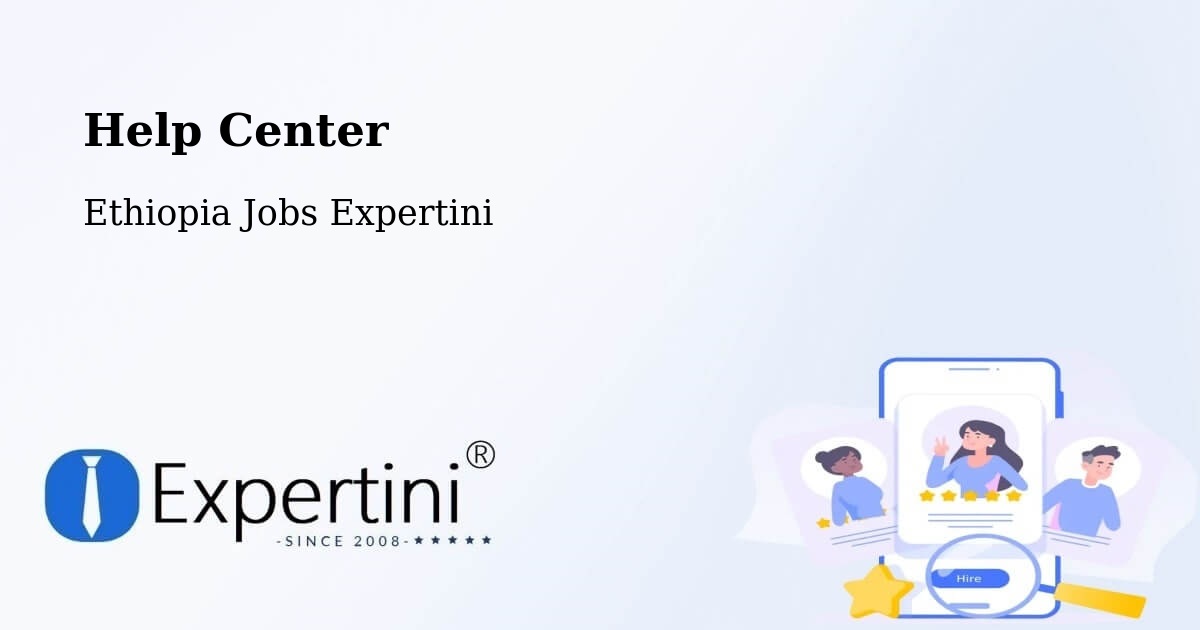 Help Center – Shambu - Ethiopia Jobs Expertini