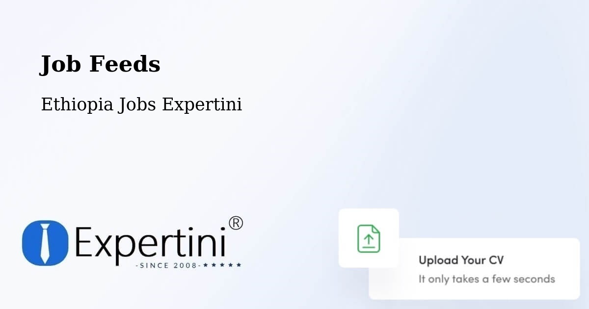 Job Listings Feed – Shambu - Ethiopia Jobs Expertini