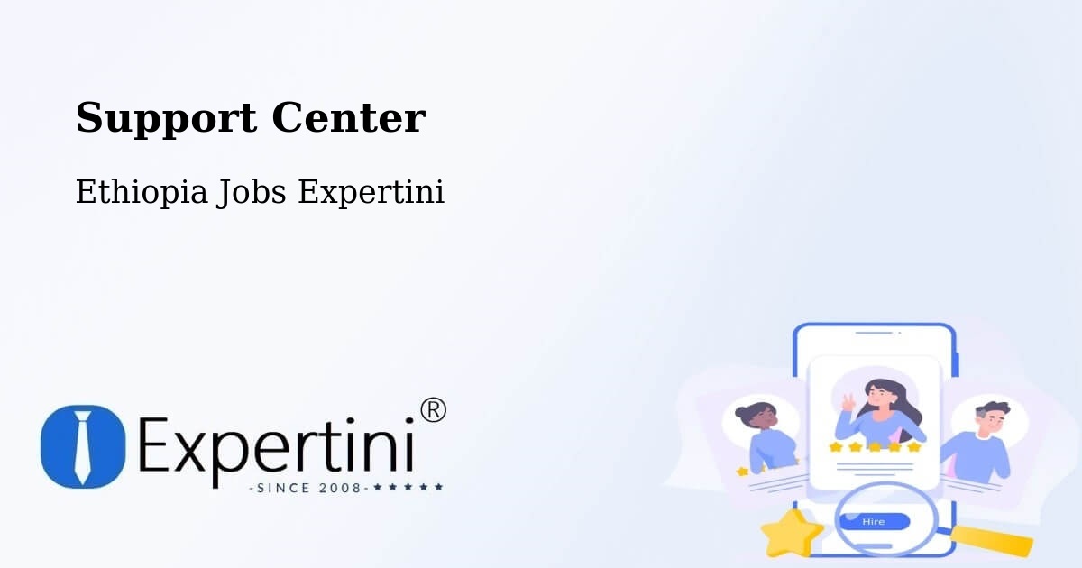 Support Services – Shambu - Ethiopia Jobs Expertini